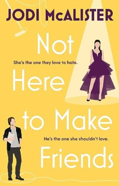 Not Here to Make Friends : A sizzling frenemies-to-lovers rom-com, Paperback / softback Book