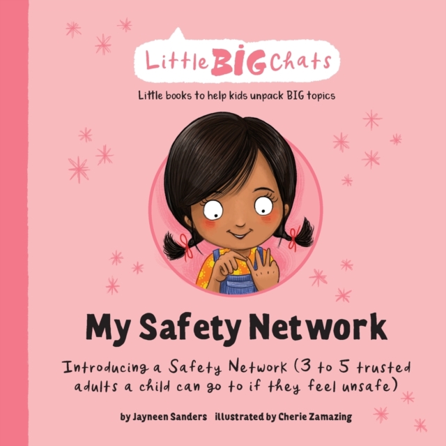 My Safety Network : Introducing a Safety Network (3 to 5 trusted adults a child can go to if they feel unsafe), Paperback / softback Book