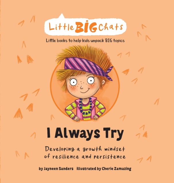I Always Try : Developing a growth mindset of resilience and persistence, Hardback Book