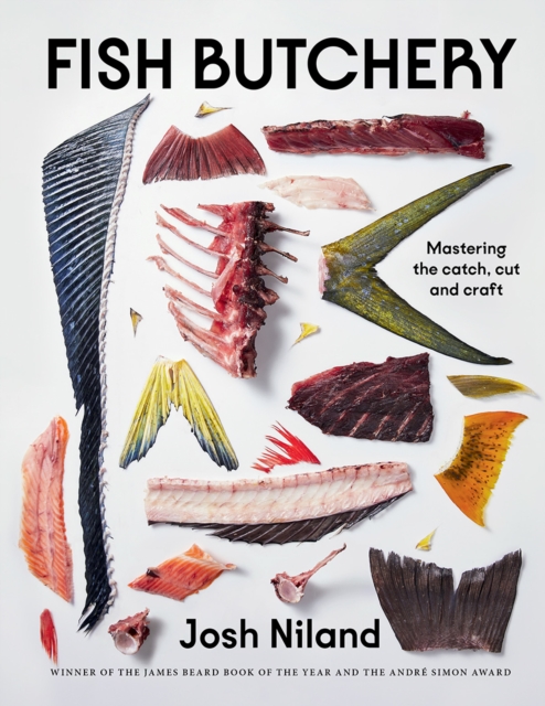 Fish Butchery : Mastering The Catch, Cut And Craft, EPUB eBook