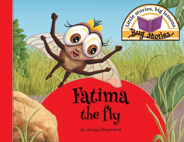 Fatima the Fly : Little Stories, Big Lessons, Paperback / softback Book