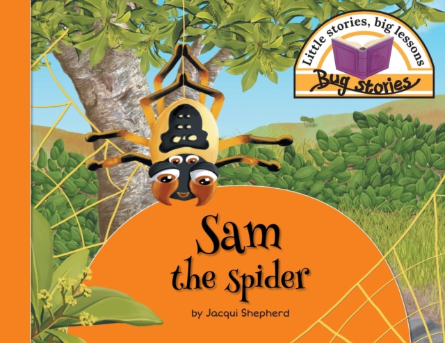 Sam the Spider : Little Stories, Big Lessons, Paperback / softback Book