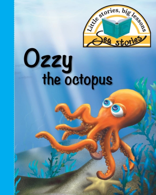 Ozzy the Octopus : Little Stories, Big Lessons, Paperback / softback Book