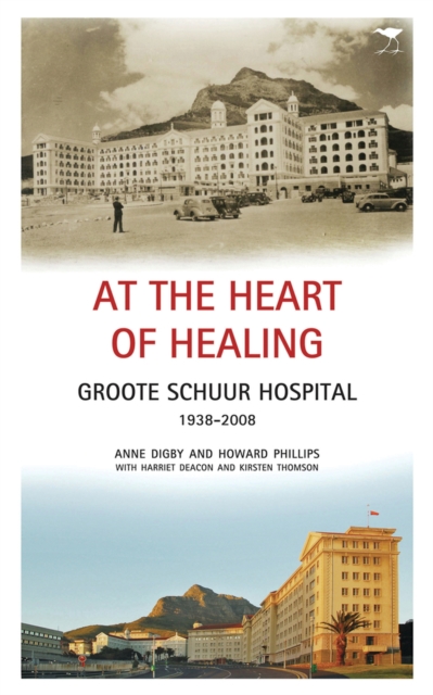At the heart of healing : Groote Schuur Hospital, 1938-2008, Book Book