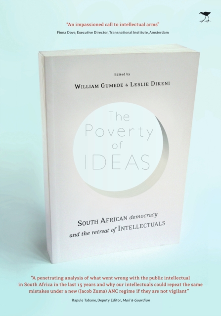 The poverty of ideas : South African democracy and the retreat of the intellectuals, Book Book