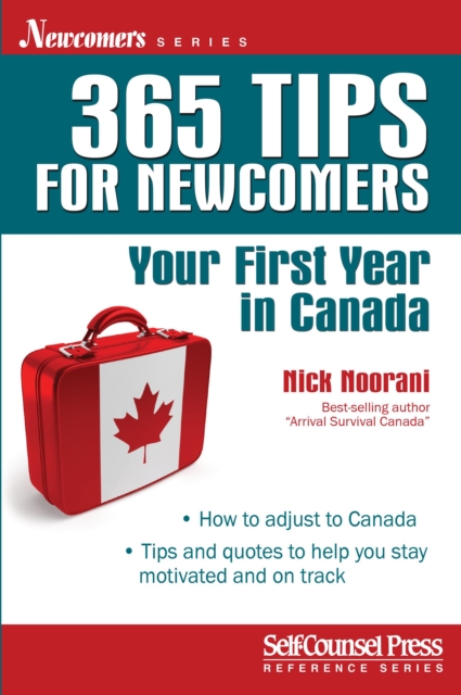 365 Tips for Newcomers : Your First Year in Canada, Paperback Book