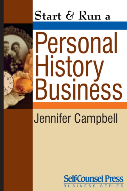 Start & Run a Personal History Business : Get Paid to Research Family Ancestry and Write Memoirs, EPUB eBook