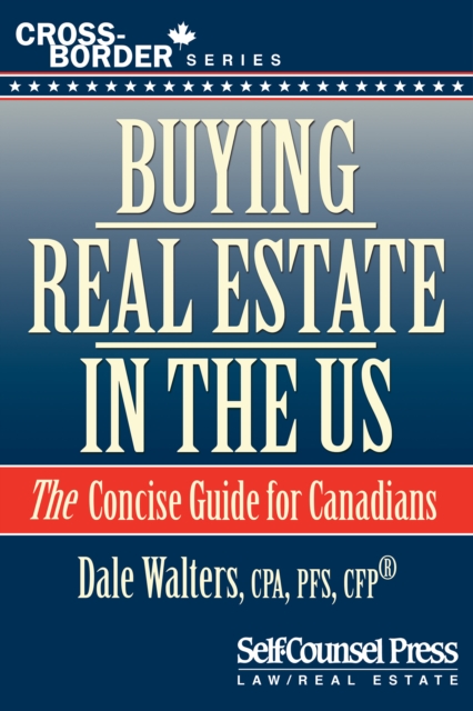 Buying Real Estate in the US : The Concise Guide for Canadians, EPUB eBook