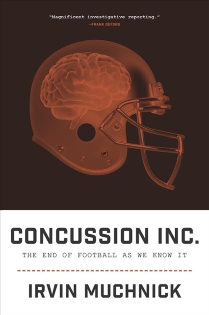 Concussion Inc. : The End of Football As We Know It, Paperback / softback Book