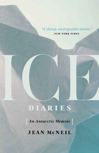 Ice Diaries : An Antartic Memoir, Paperback / softback Book