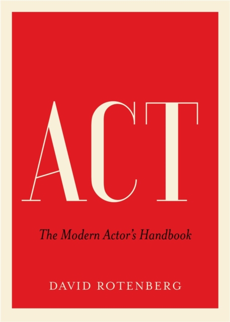 Act : The Modern Actor's Handbook, Paperback / softback Book