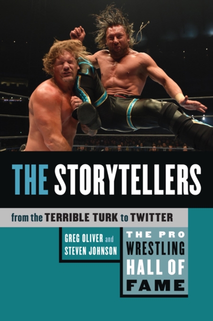 Pro Wrestling Hall Of Fame, The: The Storytellers : From the Terrible Turk to Twitter, Paperback / softback Book
