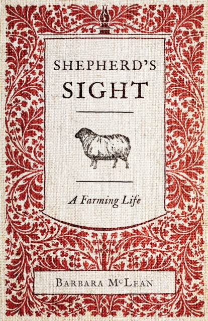 Shepherd's Sight : My Farming Life, Paperback / softback Book