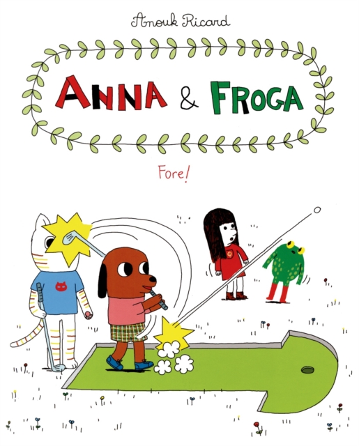 Anna and Froga 4 : Fore!, Hardback Book