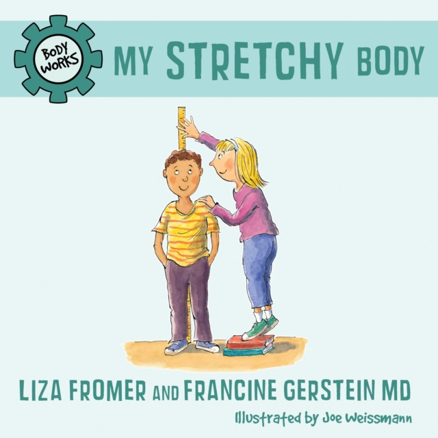 My Stretchy Body : Body Works, Hardback Book