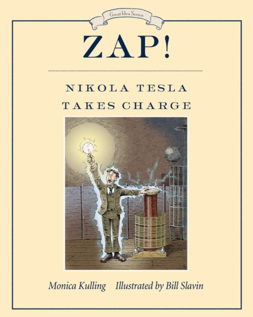 Zap! Nikola Tesla Takes Charge, Hardback Book