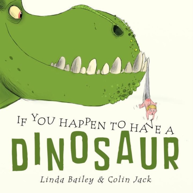 If You Happen To Have A Dinosaur, Hardback Book