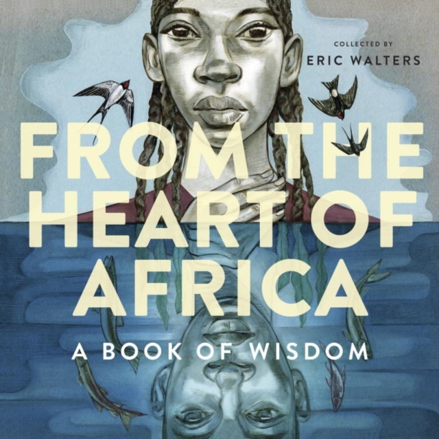 From The Heart Of Africa: A Book Of Wisdom, Hardback Book