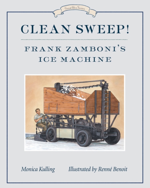 Clean Sweep! : Frank Zamboni's Ice Machine, Hardback Book