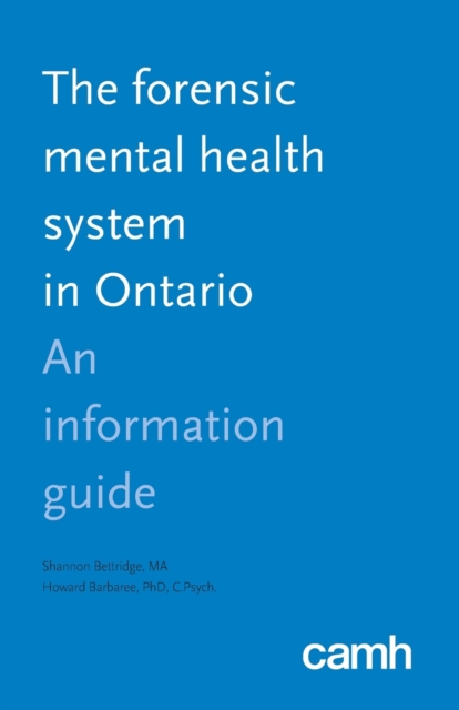 The Forensic Mental Health System in Ontario : An Information Guide, Paperback / softback Book