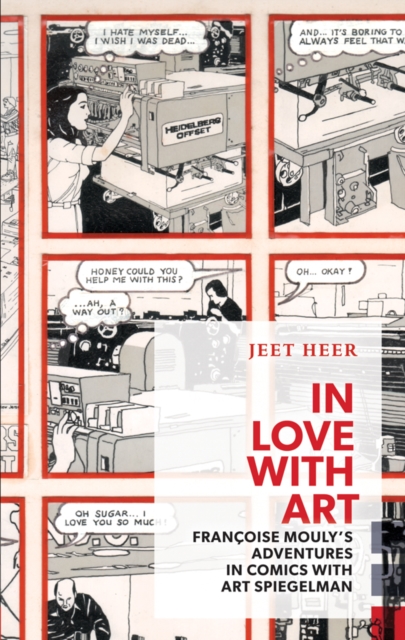 In Love with Art : Francoise Mouly's Adventures in Comics with Art Spiegelman, EPUB eBook