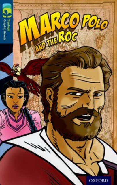 Oxford Reading Tree TreeTops Graphic Novels: Level 14: Marco Polo And The Roc, Paperback / softback Book