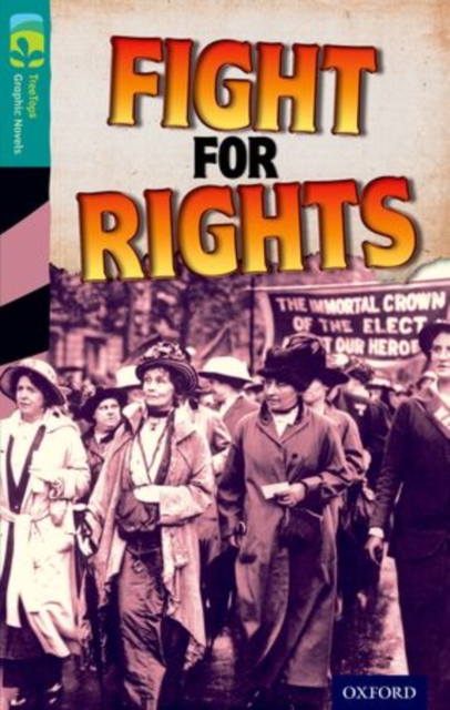 Oxford Reading Tree TreeTops Graphic Novels: Level 16: Fight For Rights, Paperback / softback Book