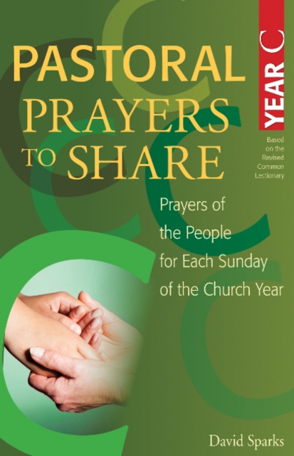 Pastoral Prayers to Share Year C : Prayers of the People for Each Sunday of the Church Year, Paperback / softback Book