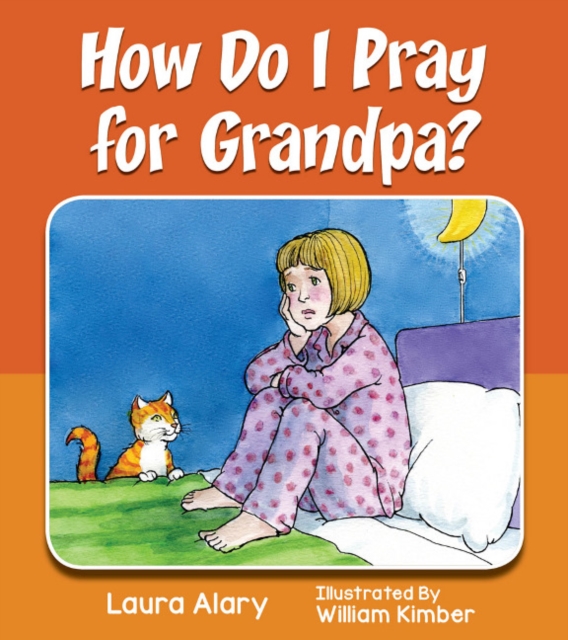 How Do I Pray for Grandpa?, Paperback / softback Book