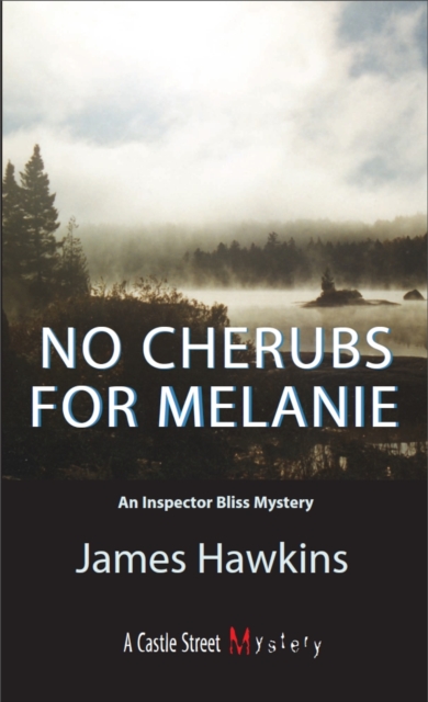 No Cherubs for Melanie : An Inspector Bliss Mystery, PDF eBook
