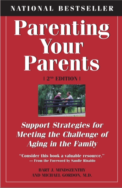 Parenting Your Parents : Support Strategies for Meeting the Challenge of Aging in the Family, PDF eBook