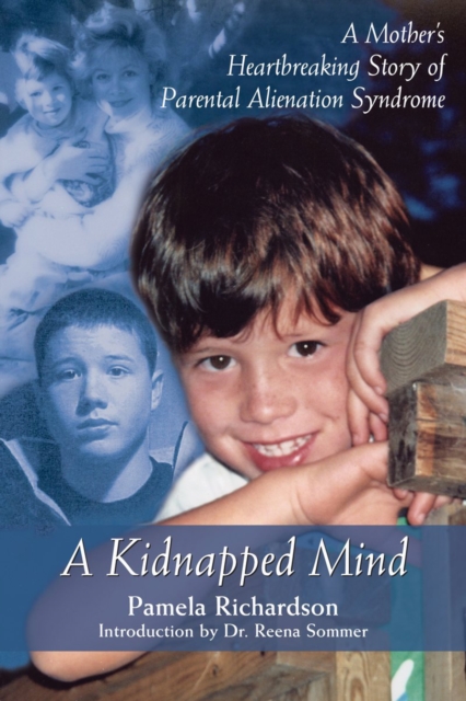 A Kidnapped Mind : A Mother's Heartbreaking Memoir of Parental Alienation, PDF eBook