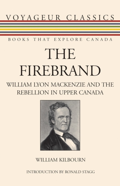 The Firebrand : William Lyon Mackenzie and the Rebellion in Upper Canada, PDF eBook