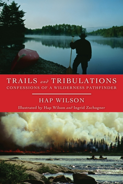 Trails and Tribulations : Confessions of a Wilderness Pathfinder, EPUB eBook