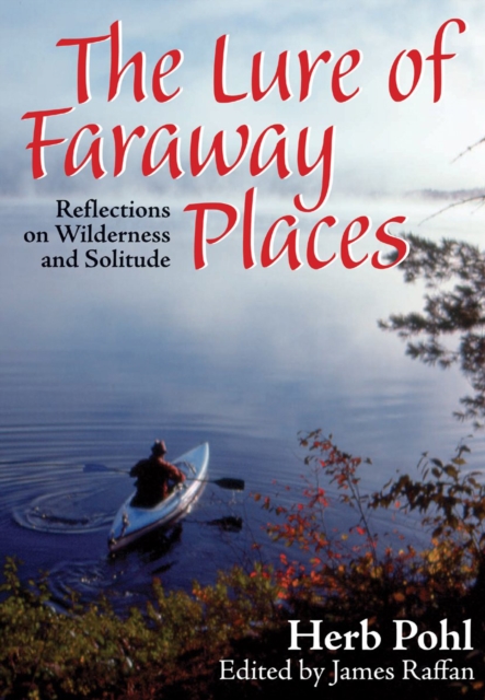 The Lure of Faraway Places : Reflections on Wilderness and Solitude, EPUB eBook