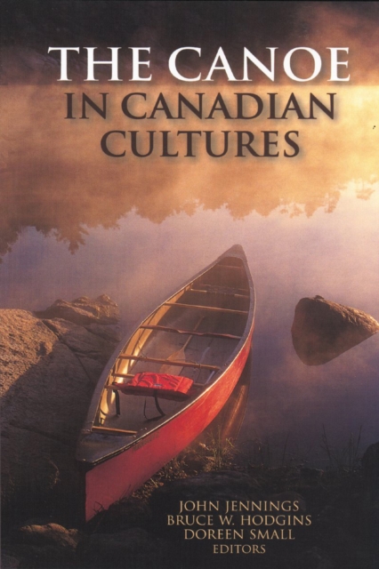 The Canoe in Canadian Cultures, EPUB eBook