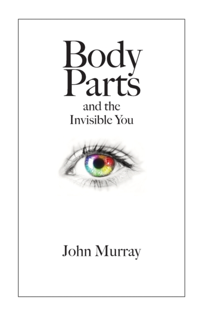 Body Parts and the Invisible You, Paperback / softback Book