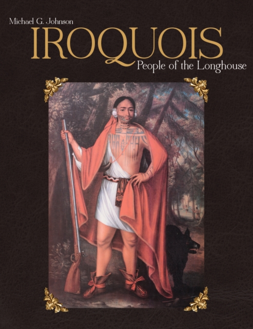 Iroquois : People of the Longhouse, Hardback Book
