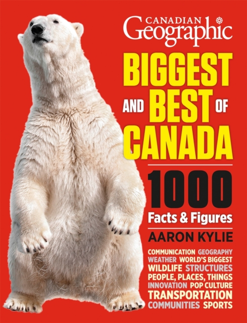 Canadian Geographic Biggest and Best of Canada, Paperback / softback Book