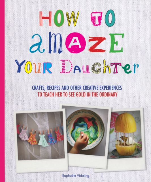 How to Amaze Your Daughter, Paperback / softback Book