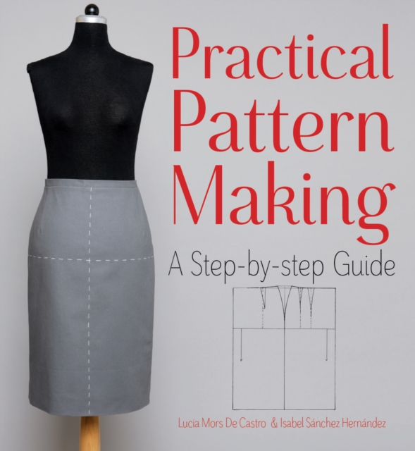 Practical Pattern Making: A Step-by-Step Guide, Paperback / softback Book