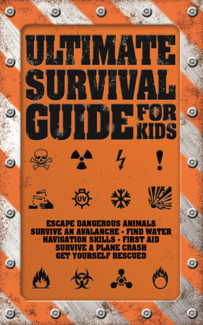 Ultimate Survival Guide for Kids, Paperback / softback Book