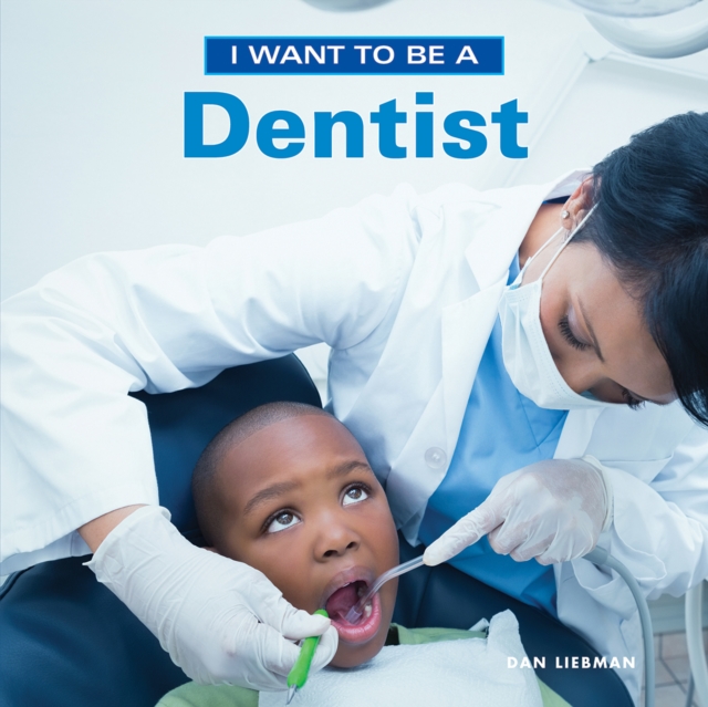 I Want to Be a Dentist, Hardback Book