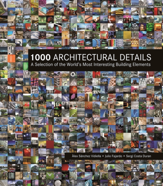 1000 Architectural Details: A Selection of the World's Most Interesting Building Elements, Paperback / softback Book