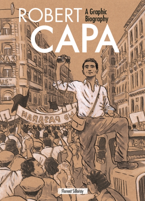 Robert Capa : A Graphic Biography, Hardback Book