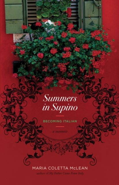 Summers in Supino: Becoming Italian : A Memoir, EPUB eBook