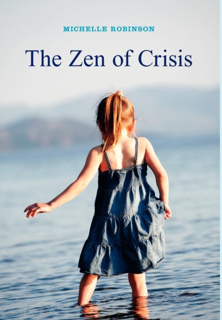 The Zen of Crisis, Hardback Book