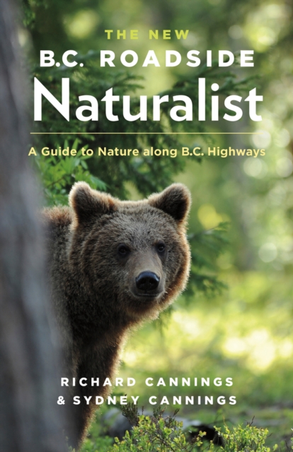 The New B.C. Roadside Naturalist : A Guide to Nature along B.C. Highways, EPUB eBook