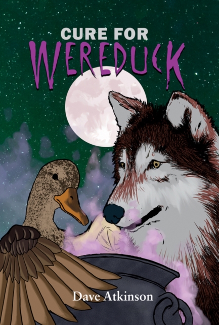 Cure for Wereduck : Book 2 of the Wereduck Series, Paperback / softback Book