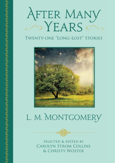 After Many Years : Twenty-One "Long-Lost" Stories by L. M. Montgomery, Paperback / softback Book